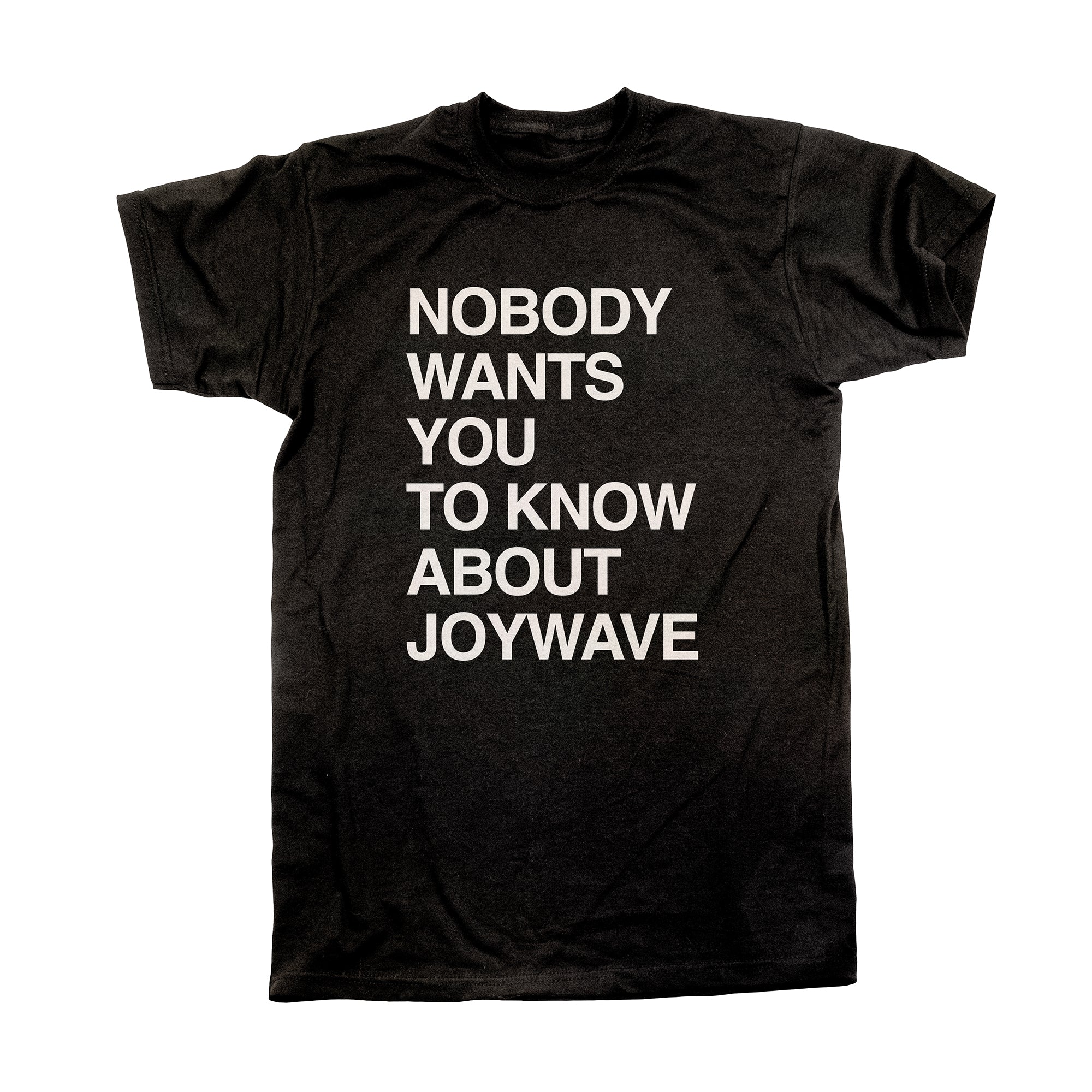 Nobody Wants You To Know About Joywave Tee - Black